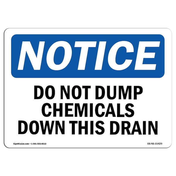 Safety Sign, OSHA Notice, 18" Height, NOTICE Do Not Dump Chemicals Down This Drain Sign, Landscape